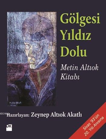 Gölgesi Yıldız Dolu - Metin Altıok Kitabı | Zeynep Altıok Akatlı | Doğ