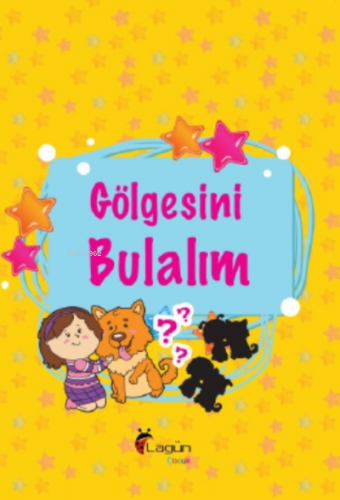 Gölgesini Bulalım | Kolektif | Lagün Yayınları