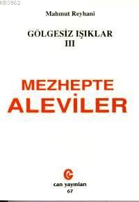 Gölgesiz Işıklar 3| Mezhepte Aleviler | Mahmut Reyhani | Can Yayınları