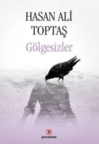 Gölgesizler | Hasan Ali Toptaş | Parantez Yayınları