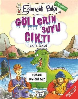 Göllerin Suyu Çıktı | Anita Ganeri | Eğlenceli Bilgi Yayınları