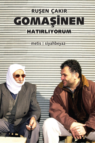 Gomaşinen, Hatırlıyorum | Ruşen Çakır | Metis Yayıncılık