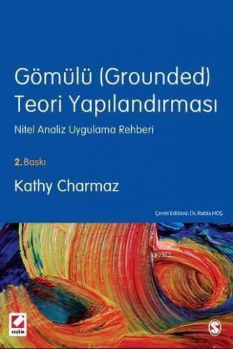 Gömülü (Grounded) Teori Yapılandırması; Nitel Analiz Uygulama Rehberi 