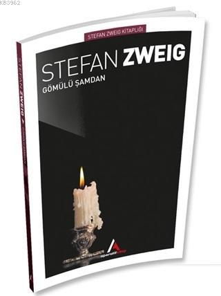 Gömülü Şamdan | Stefan Zweing | Aperatif Kitap Yayınları