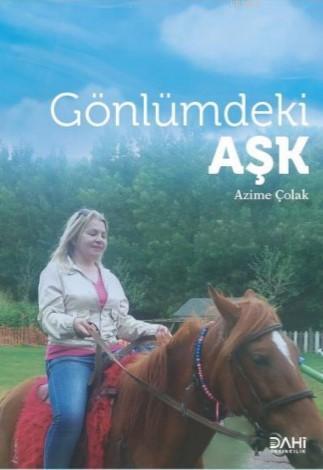 Gönlümdeki Aşk | Azime Çolak | Dahi Yayıncılık