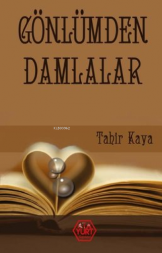 Gönlümden Damlalar | Tahir Kaya | Atayurt Yayınevi