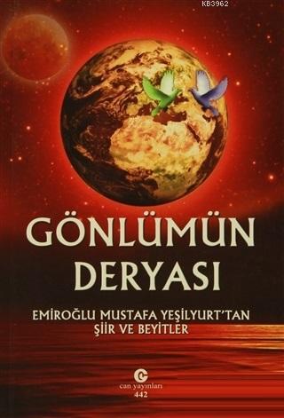 Gönlümün Deryası; Emiroğlu Mustafa Yeşilyurt'tan Şiir ve Beyitler | Mu