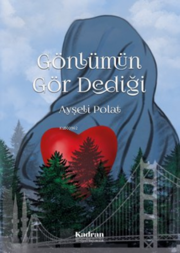 Gönlümün Gör Dediği | Ayşeli Polat | Kadran Medya Yayıncılık