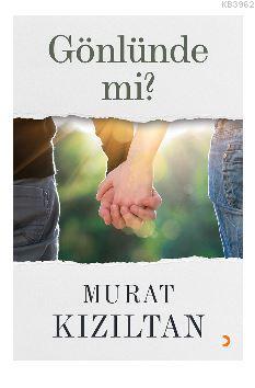 Gönlünde mi? | Murat Kızıltan | Cinius Yayınları