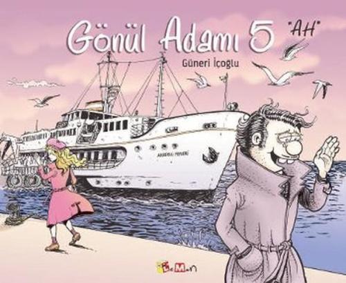 Gönül Adamı 5 - Ah | Güneri İçoğlu | LM Basın Yayın Ltd. Şti.