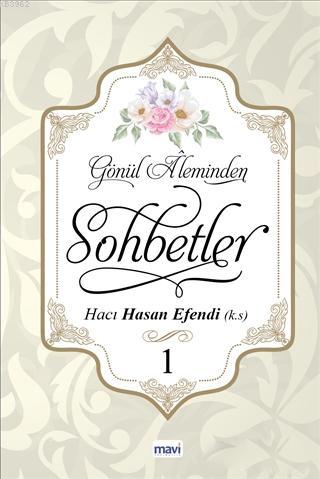 Gönül Aleminden Sohbetler 1 | Hacı Hasan Efendi | Mavi Yayıncılık