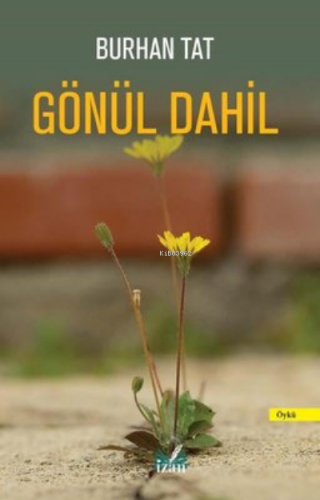 Gönül Dahil | Burhan Tat | İzan Yayıncılık