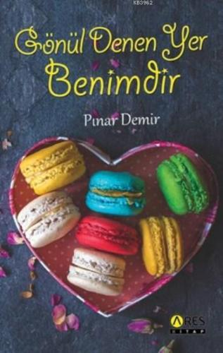 Gönül Denen Yer Benimdir | Pınar Demir | Ares Kitap