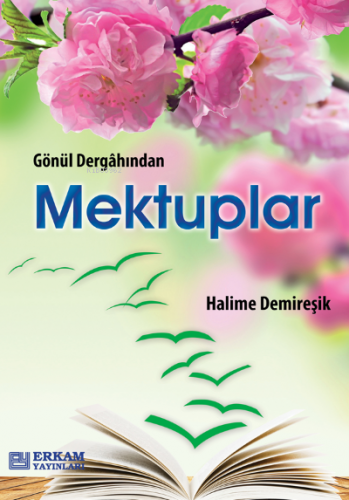 Gönül Dergahından Mektuplar | Halime Demireşik | Erkam Yayınları