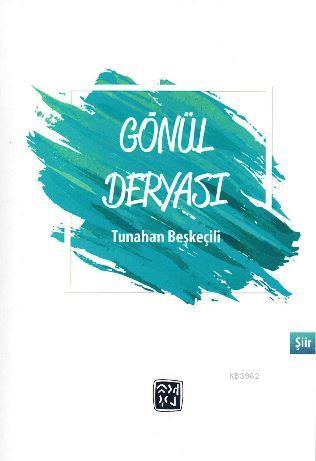 Gönül Deryası | Tunahan Beşkeçili | Kutlu Yayınevi