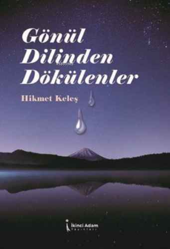 Gönül Dilinden Dökülenler | Hikmet Keleş | İkinci Adam Yayınları