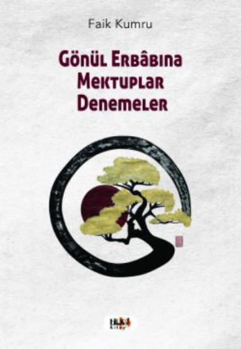 Gönül Erbâbına Mektuplar Denemeler | Faik Kumru | Tilki Kitap