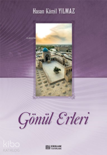 Gönül Erleri (2 Cilt) | Hasan Kamil Yılmaz | Erkam Yayınları