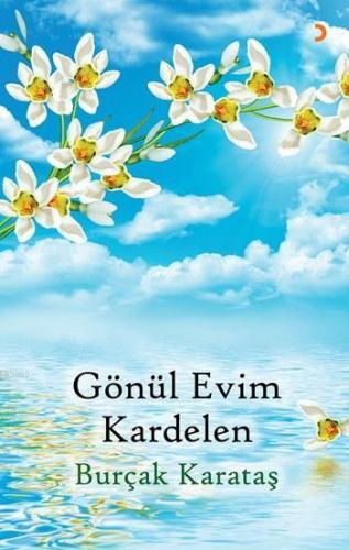 Gönül Evim Kardelen | Burçak Karataş | Cinius Yayınları