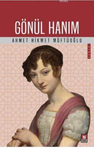 Gönül Hanım | Ahmet Hikmet Müftüoğlu | Türk Edebiyatı Vakfı Yayınları