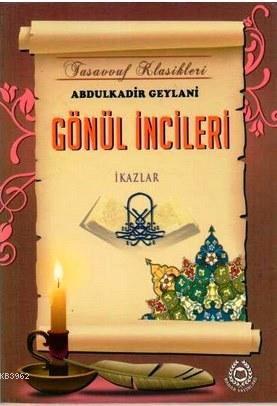 Gönül İncileri; İkazlar | Abdülkadir Geylani | Bahar Yayınları