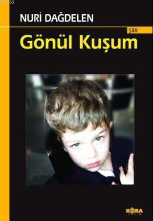 Gönül Kuşum | Nuri Dağdelen | Kora Yayın