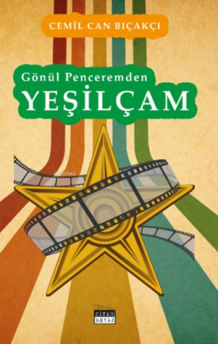 Gönül Penceremden Yeşilçam | Cemil Can Bıçakçı | Siyah Beyaz Yayınları