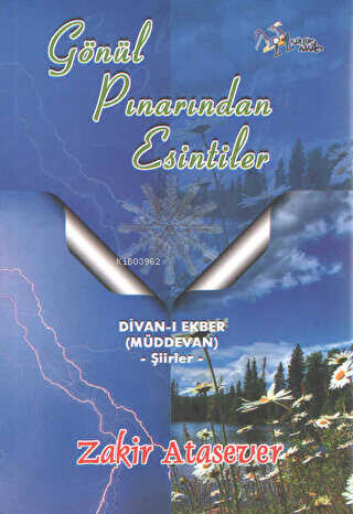 Gönül Pınarından Esintiler;Divan-ı Ekber - Şiirler | Zakir Atasever | 