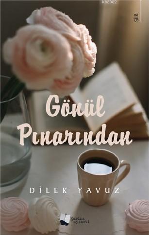 Gönül Pınarından | Dilek Yavuz | Karina Kitap