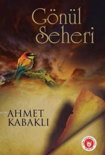 Gönül Seheri | Ahmet Kabaklı | Türk Edebiyatı Vakfı Yayınları