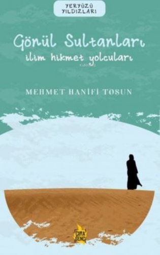 Gönül Sultanları – İlim Hikmet Yolcuları | Mehmet Hanifi Tosun | Çıra 