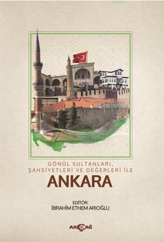 Gönül Sultanları, Şahsiyetleri ve Değerleri ile Ankara | İbrahim Ethem