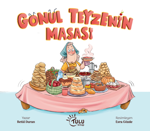 Gönül Teyzenin Masası | Betül Duran | Tulu Kitap