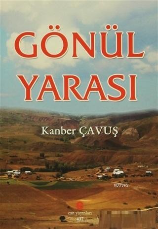 Gönül Yarası | Kanber Çavuş | Can Yayınları (Ali Adil Atalay)