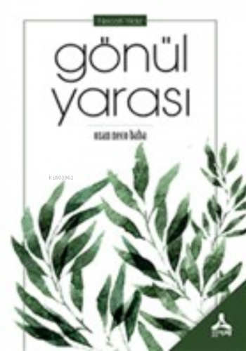 Gönül Yarası | Necati Yıldız | Sonçağ Yayınları