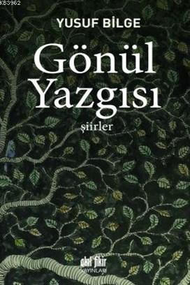 Gönül Yazgısı | Yusuf Bilge | Akıl Fikir Yayınları