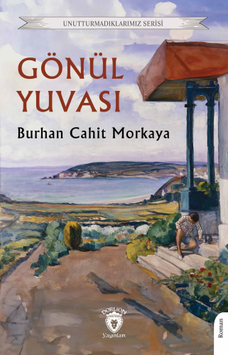 Gönül Yuvası | Burhan Cahit Morkaya | Dorlion Yayınevi