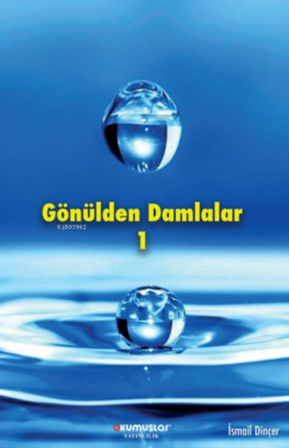 Gönülden Damlalar | İsmail Dinçer | Okumuşlar Yayıncılık