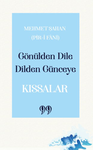 Gönülden Dile Dilden Günceye: “Kıssalar” | Mehmet Şahan | Doksan Dokuz