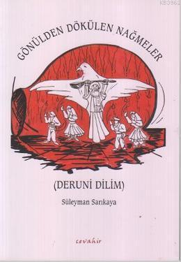 Gönülden Dökülen Nağmeler; Deruni Dilim | Süleyman Sarıkaya | Cevahir 