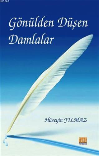 Gönülden Düşen Damlalar | Hüseyin Yılmaz | Tunç Yayıncılık