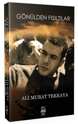 Gönülden Fısıltılar | Ali Murat Tekkaya | 5 Şubat Yayınları