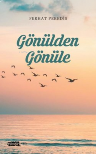 Gönülden Gönüle | Ferhat Pekedis | Tebeşir Yayınları