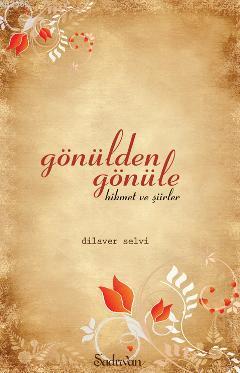 Gönülden Gönüle | Dilaver Selvi | Şadırvan Yayınları