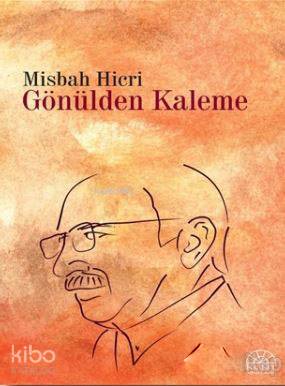 Gönülden Kaleme | Misbah Hicri | Kent Işıkları Yayınları