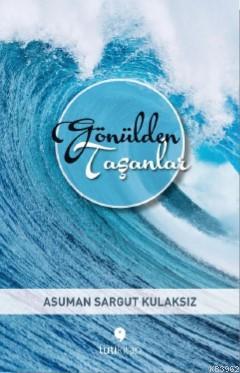 Gönülden Taşanlar | Asuman Sargut Kulaksız | Tuti Kitap