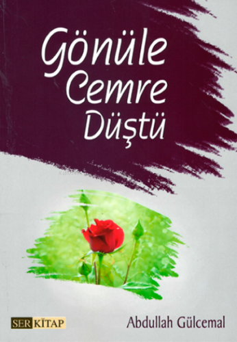 Gönüle Cemre Düştü | Abdullah Gülcemal | Ser Kitap