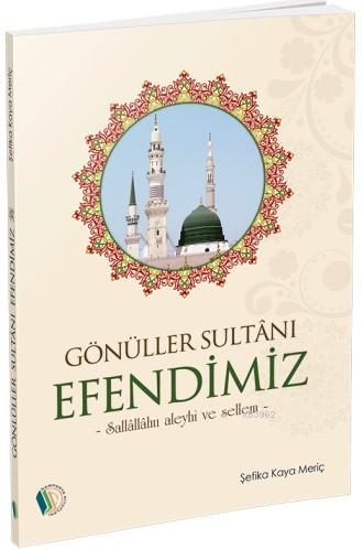 Gönüller Sultanı Efendimiz (s.a.v.) | Komisyon | Erkam Yayınları - (Ka