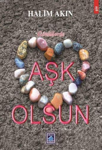 Gönüllerde Aşk Olsun | Halim Akın | Göl Kitap Yayıncılık