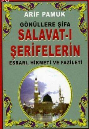 Gönüllere Şifa Salavat-ı Şerifeler (Dua-095, Cep boy); Esrarı, Hikmeti